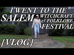 I went to the Salem Witchcraft & Folklore Festival {And I loved it.} | witchy travel vlog