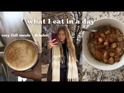 what i eat in a day , cozy fall meals + drinks