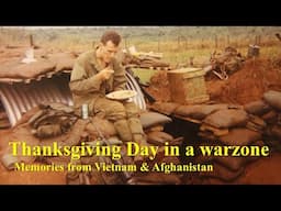 Thanksgiving Day in a Warzone: Memories from Vietnam & Afghanistan