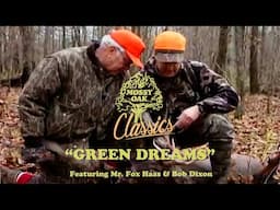 Green Dreams w/ Mr Fox Haas and Bob Dixon | Mossy Oak Classics