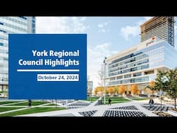 York Regional Council Highlights - October 2024