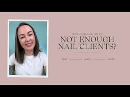 Struggling with not enough nail clients?