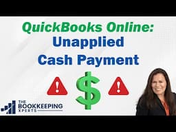 Unapplied Cash Payment | QuickBooks Tutorial