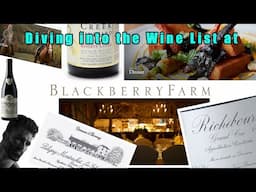 Diving into the Wine List at Blackberry Farm - Farm to Table and Vine to Glass!