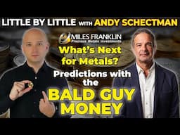 What's Next for Metals? Predictions with the Bald Guy Money (Little By Little)