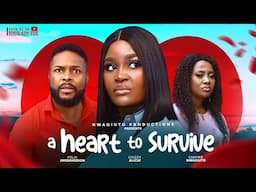 A HEART TO SURVIVE Chizzy Alichi Felix Ugo Chinwe Nwadiuto Jennifer Anedu 2024 Latest Nigerian Movie