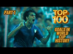 TOP 100 Goals in World Cup History PART 1