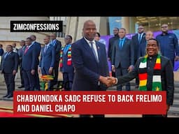 Chabvondoka SADC Refuse To Back Frelimo And Daniel Chapo