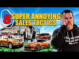 8 SUPER ANNOYING Car Salesmen Tactics (Part 2) - Kevin Hunter the Homework Guy