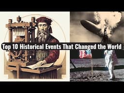 Top 10 Historical Events That Changed the World