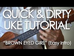 Quick & Dirty Tutorial: How to play the intro to "Brown Eyed Girl" (EASY version)