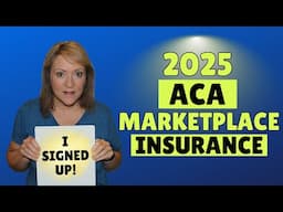 I Signed up for 2025 ACA Marketplace Insurance!