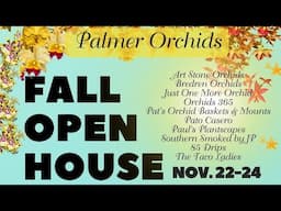 PALMER ORCHIDS FALL OPEN HOUSE PREVIEW!!! DEALS!!! November 21, 2024