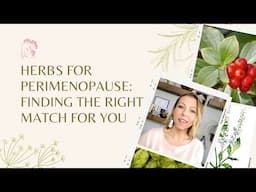 Herbs For Perimenopause: Finding The Right Match For You