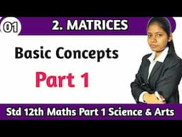 Class 12 mathematics | matrices | basic concepts part 1 | Science and arts | lecture 1