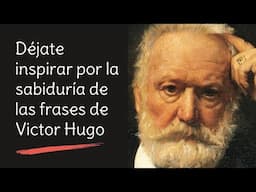 [Genial] 🔐  DESBLOQUEA tu Fuerza Interior con estas Frases Inspiradoras de VÍCTOR HUGO