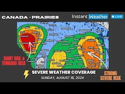 AUGUST 18, 2024 | ⚡️ Severe Weather Coverage: Prairies & Ontario