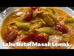 LABU AIR MASAK LEMAK (Bottle Gourd in Coconut Milk)