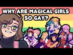 Why are Magical Girls so Gay?