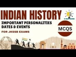 IMPORTANT PERSONALITIES, EVENTS & EVENTS II PART-01 II INDIAN HISTORY II TOP 50 MCQS II #jkssbexams