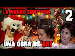 UNA OBRA DE ART: LA NOCHE DE NAVIDAD "CONTINÚA" | EL CHAVO DEL 8 & TERRIFIER 3 (2/2)