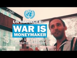 United Nations Manager: WAR is the Moneymaker, “Lazy” Staff Don’t Want Trump as U.S. President