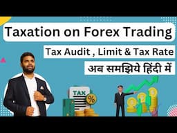 Taxation on Forex Trading in India | Tax Rates, Limits, Audit Requirements |  Detailed analysis