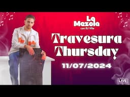 Travesura Thursday | Salsa, Reggaeton, y Mucho Mas | La Mezcla Con DJ Vila | 3 Horas Live | 11/07/24