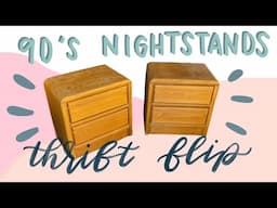 THRIFT FLIP | DIY 90's nightstand makeover