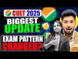 CUET 2025 BIGGEST UPDATE 🚨 Exam Pattern Changed? 😱😱