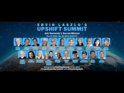 Join Ervin Laszlo's Upshift Summit - Nov 15th - 18th 2024 (promo video)