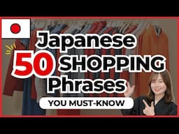 TOP 50🇯🇵SHOPPING Phrases You MUST-KNOW in Japan 🛍️ Let’s Speak Japanese!