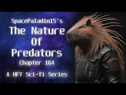 The Nature of Predators 164 | HFY | An Incredible Sci-Fi Story By SpacePaladin15