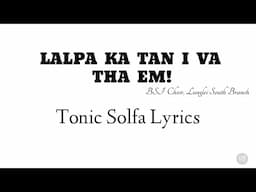 Lalpa Ka Tan I Va Tha Em! | Tonic Solfa Lyrics