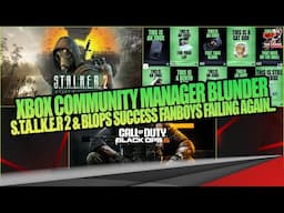 Stein Troll Attempt Misfires, Stalker 2 Success & CoD BLOPS SUCCESS, Fanboys hitting New LOWS