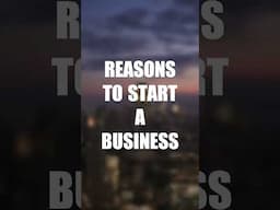 Reasons to Start a Business #Shorts #smallbusiness #startbusiness