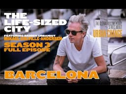 The Life-Sized City - S03 - Barcelona - Full Episode