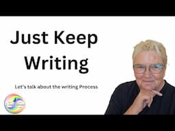 Just keep writing - let's talk about the book writing process