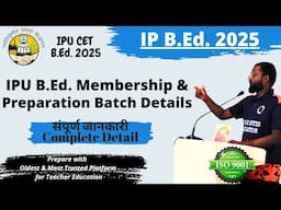 IP B.Ed. 2025 || Complete Preparation Classes Detail || BED IP University IPU