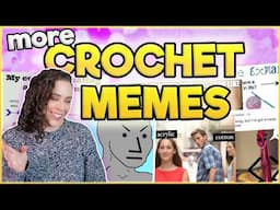 Reacting to MORE Crochet Memes!