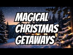 Holiday Getaways For Christmas to Spark Your Festive Spirit!