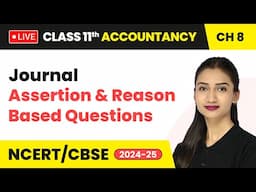 Journal - Assertion and Reason Based Questions | Class 11 Accountancy Chapter 8 | CBSE 2024-25 #live