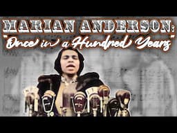 Marian Anderson: “Once in a Hundred Years”