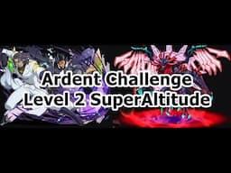 Ardent Challenge Level 2 - Bismarck x Arkvelza (Bring Auto Healer)