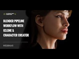 [Webinar] Blender Pipeline Workflow with iClone & Character Creator