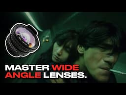 How to PROPERLY Use a Wide-Angle Lens | Cinematography