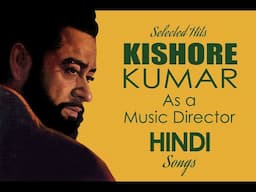 Kishore Kumar Composed Hindi Songs | Best of Kishore Kumar Hindi Song Collection As a Music Director