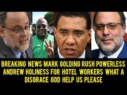 Breaking News Mark Golding Get Serious & Rush Powerless Andrew Holiness For The Hotel Workers.......