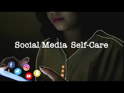 5 Social Media Self-Care Tips/ Social Media Detox 2021