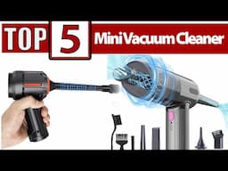 Top 5 Mini Vacuum Cleaner Rechargeable Cordless